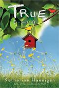 True  (. . . Sort Of) by Katherine Hannigan