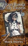 From Russia with Tassels (Hannibal Smyth #2) by Mark Hayes