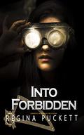 Into Forbidden by Regina Puckett