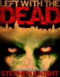 Left with the Dead by Stephen Knight