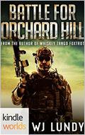Battle For Orchard Hill by W.J. Lundy