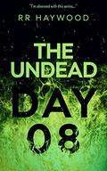 The Undead Day Eight by R.R. Haywood