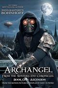 Archangel From the Winter's End Chronicles: Book One: Ascension by Maya Kaathryn Bohnhoff