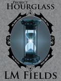 Project Hourglass (The Dark Seeds #2) by L.M. Fields