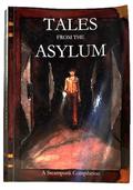 Tales From The Asylum: A Steampunk Compilation (Asylum #1) by K. Burnett