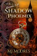 Shadow Phoenix: Volume I (Shadow Phoenix Volume 1 #5-8) by M.J. Moores