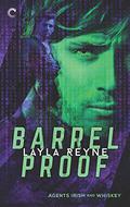Barrel Proof: by Layla Reyne