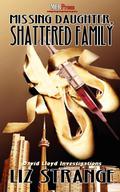 Missing Daughter, Shattered Family by Liz Strange
