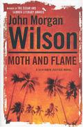 Moth and Flame (Benjamin Justice #6) by John Morgan Wilson