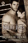 Branded as Trouble by Lorelei James