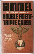 Double Agent Triple Cross by Johannes Mario Simmel