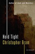 Hold Tight by Christopher Bram