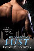 Six Degrees of Lust (By Degrees #1) by Taylor V. Donovan