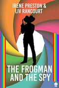 The Frogman and the Spy (Royal Powers II #2) by Liv Rancourt