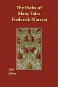 The Pacha of Many Tales by Frederick Marryat