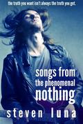 Songs from the Phenomenal Nothing by Steven Luna