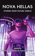 Nova Hellas: Stories from Future Greece by Francesco Verso
