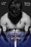 The Dragon's Birth by Jaimey Grant