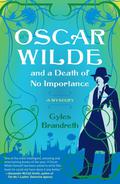 Oscar Wilde and a Death of No Importance (Oscar Wilde Murder Mysteries #1) by Gyles Brandreth