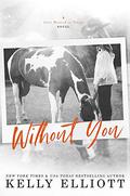 Without You by Kelly Elliott