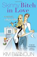Skinny Bitch in Love (Skinny Bitch #1) by Kim Barnouin