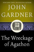 The Wreckage of Agathon by John Gardner