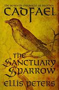 The Sanctuary Sparrow by Ellis Peters