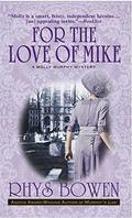 For the Love of Mike by Rhys Bowen
