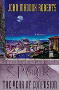 The Year of Confusion (SPQR #13) by John Maddox Roberts