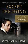 Except the Dying (Detective Murdoch #1) by Maureen Jennings