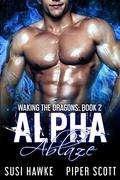 Alpha Ablaze by Susi Hawke, Piper Scott
