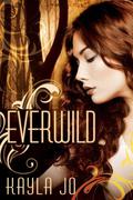 Everwild by Kayla Jo