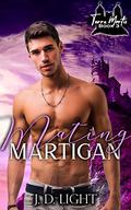 Mating Martigan by J.D. Light