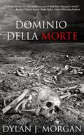 Dominio della Morte by Dylan J. Morgan