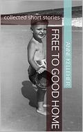 Free to Good Home by Anne Kelleher
