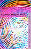 Raising Jerry Garcia (Celebrity Supernatural #3) by Anne Kelleher