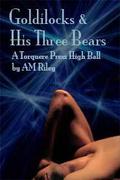 Goldilocks and His Three Bears by A.M. Riley
