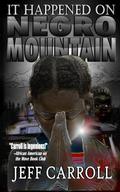 It Happened on Negro Mountain by Jeff Carroll