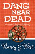 Dang Near Dead (Aggie Mundeen Mystery #2) by Nancy G. West