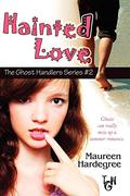 Hainted Love (Ghost Handlers #2) by Maureen Hardegree