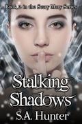 Stalking  Shadows by S.A. Hunter