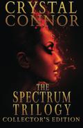 The Spectrum Trilogy: The Collector's Edition by Crystal Connor