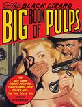The Black Lizard Big Book of Pulps: The Best Crime Stories from the Pulps During Their Golden Age - The '20s, '30s & '40s by Otto Penzler