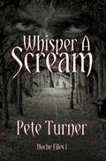 Whisper a Scream by Pete Turner