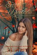 Sweet Devotion : Mae and Tristan's Story by S.J. West