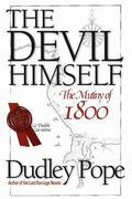The Devil Himself: The Mutiny of 1800 by Dudley Pope