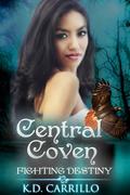 Fighting Destiny (Central Coven #1) by K.D. Carrillo