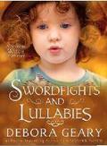 Swordfights & Lullabies by Debora Geary
