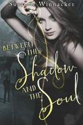 Between the Shadow and the Soul (Darkest Soul #1) by Susanne Winnacker