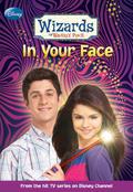 In Your Face (Wizards of Waverly Place #3) by Heather Alexander